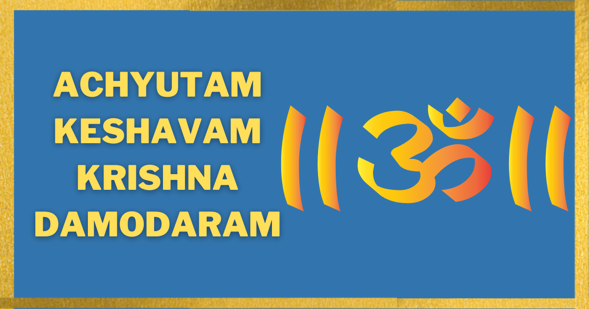 Achyutam-Keshavam-Krishna-Damodaram