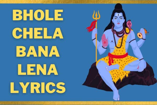 Bhole Chela Bana Lena Lyrics